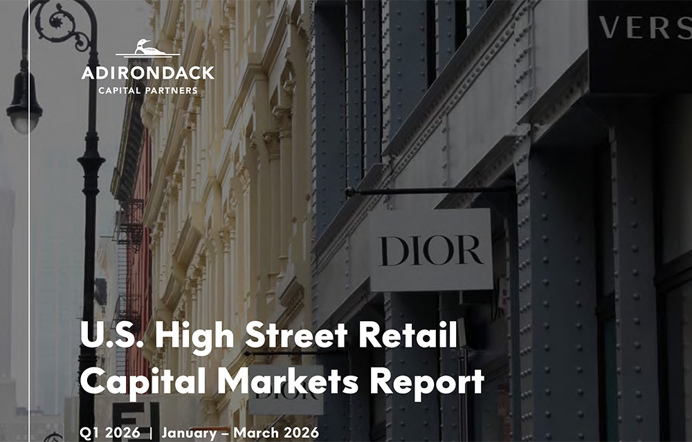 SoHo emerges as America’s most active trophy retail market as investors prioritize quality, Adirondack Capital Partners finds